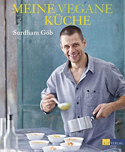 Meine vegane Küche: Surdhams Kitchen