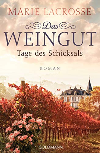 Das Weingut. Tage des Schicksals: Roman
